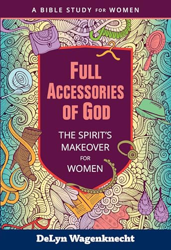 Imagen de archivo de Full Accessories of God: The Spirit's Makeover for Women a la venta por Gulf Coast Books