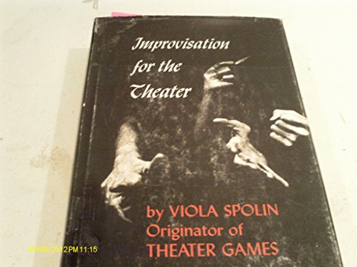 Beispielbild fr Improvisation for the Theater: A Handbook of Teaching and Directing Techniques zum Verkauf von Anybook.com