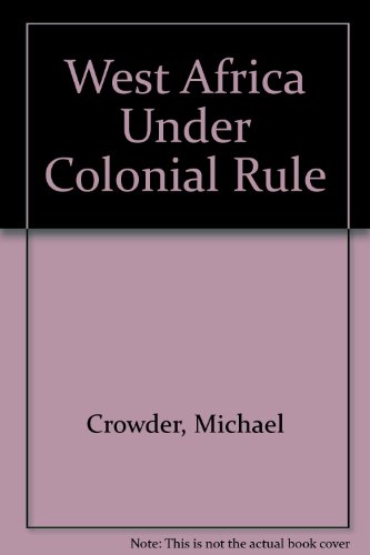 9780810100350: West Africa Under Colonial Rule