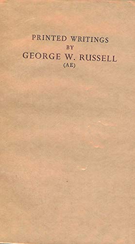 Stock image for Printed Writings By George W. Russell (AE): A Bibliography With Some Notes on His Pictures and Portraits for sale by J. HOOD, BOOKSELLERS,    ABAA/ILAB