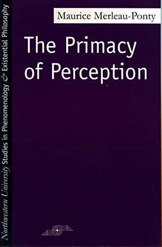 Imagen de archivo de The Primacy of Perception [Northwestern University Studies in Phenomenology and Philosophy] a la venta por Windows Booksellers