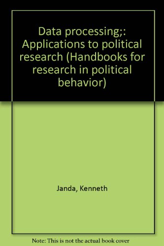 Stock image for Data processing;: Applications to political research (Handbooks for research in political behavior) for sale by Modetz Errands-n-More, L.L.C.