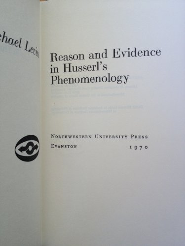 Stock image for Reason and evidence in Husserl's phenomenology (Northwestern University studies in phenomenology existential philosophy) for sale by Books of the Smoky Mountains