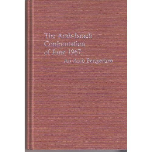 Beispielbild fr The Arab-Israeli Confrontation of June 1967 : An Arab Perspective zum Verkauf von Better World Books: West