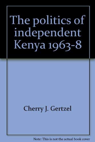 Stock image for THE POLITICS OF INDEPENDENT KENYA for sale by Yesterday's Books