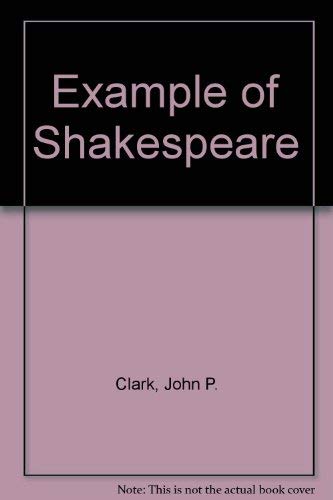 Example of Shakespeare (9780810103412) by Clark, John P.