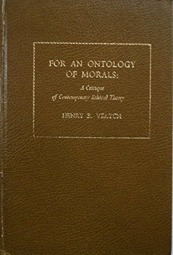 Beispielbild fr For an Ontology of Morals : A Critique of Contemporary Ethical Theory zum Verkauf von Better World Books