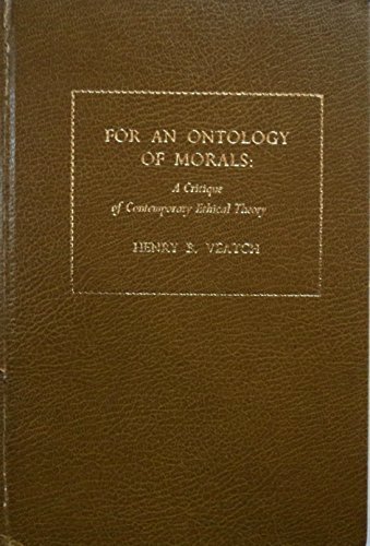Stock image for For an Ontology of Morals : A Critique of Contemporary Ethical Theory for sale by Better World Books