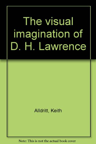 Stock image for THE VISUAL IMAGINATION OF D. H. LAWRENCE for sale by Alkahest Books