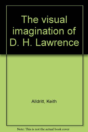 9780810103566: Title: The visual imagination of D H Lawrence