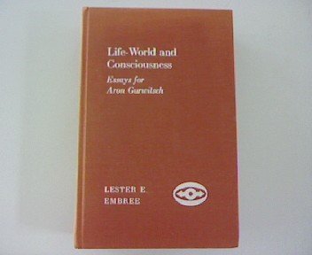 9780810103627: Life-World and Consciousness: Essays for Aron Gurwitsch (Northwestern University Studies in Phenomenology & Existential Philosophy)