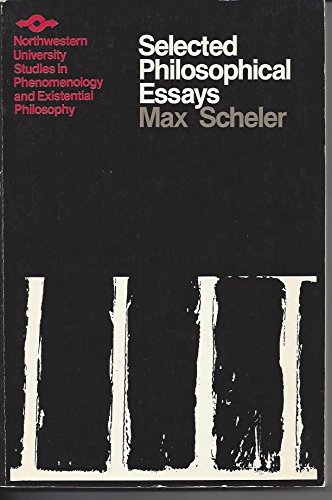 Selected Philosophical Essays (Northwestern University Studies in Phenomenology & Existential Philosophy) (9780810103795) by Scheler, Max