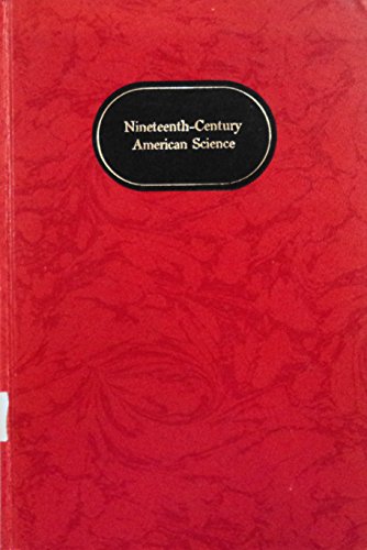 Imagen de archivo de Nineteenth-Century American Science : A Reappraisal a la venta por Better World Books