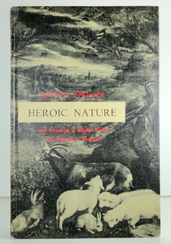 Beispielbild fr Heroic nature; ideal landscape in English poetry from Marvell to Thomson zum Verkauf von Ergodebooks