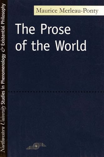 The Prose of the World (Studies in Phenomenology and Existential Philosophy) (9780810104129) by Merleau-Ponty, Maurice