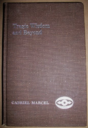 Beispielbild fr Tragic Wisdon and Beyond: Including Conversations Between Paul Ricoeur and Gabriel Marcel zum Verkauf von Powell's Bookstores Chicago, ABAA