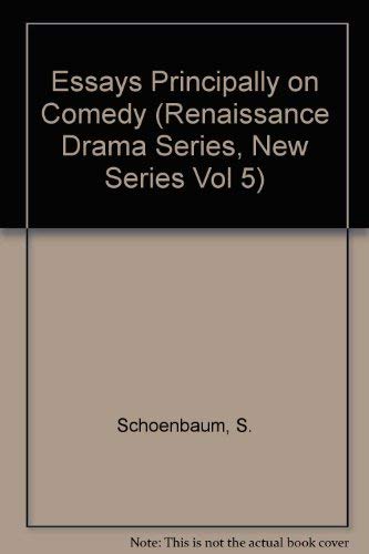 Beispielbild fr Essays Principally on Comedy (Renaissance Drama Series, New Series Vol 5) zum Verkauf von Better World Books: West