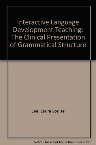 Stock image for Interactive Language Development Teaching : The Clinical Presentation of Grammatical Structure for sale by Better World Books