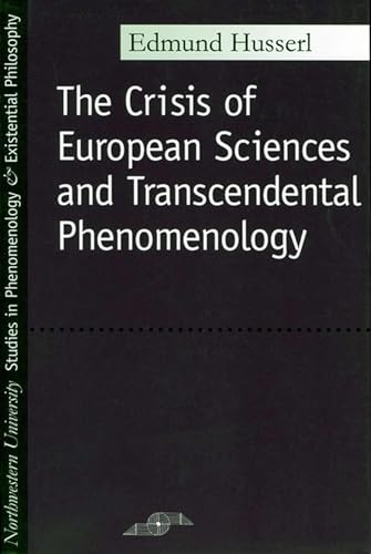 9780810104587: The Crisis of European Sciences and Transcendental Phenomenology: An Introduction to Phenomenological Philosophy (Studies in Phenomenology and Existential Philosophy)