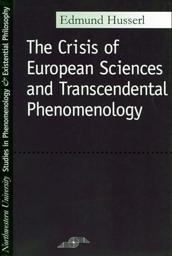 Stock image for The Crisis of European Sciences and Transcendental Phenomenology: An Introduction to Phenomenological Philosophy (Northwestern University Studies in Phenomenology & Existential Philosophy) for sale by HPB-Diamond
