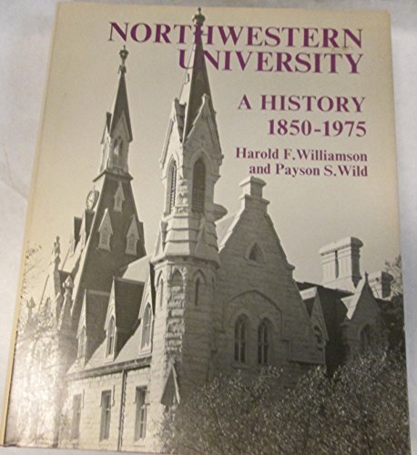 Stock image for Northwestern University: A History, 1850-1975 for sale by Book Deals
