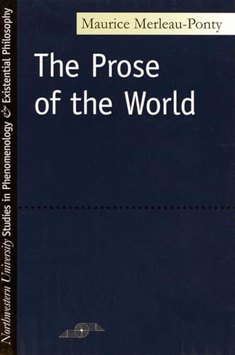 Beispielbild fr The Prose of the World (Studies in Phenomenology and Existential Philosophy) zum Verkauf von HPB Inc.