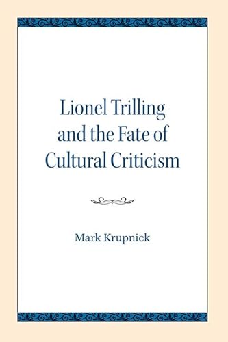 9780810107137: Lionel Trilling and the Fate of Cultural Criticism