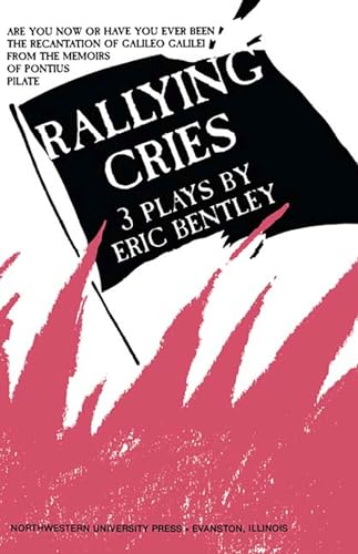 Stock image for Rallying Cries: Three Plays, Are You Now or Have You Ever Been, the Recantation of Galileo Galilei, from the Memoirs of Pontius Pilate for sale by Revaluation Books