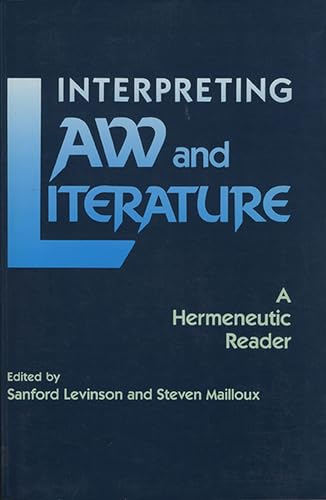 Beispielbild fr Interpreting Law and Literature : A Hermeneutic Reader zum Verkauf von Better World Books