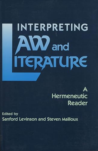 Interpreting Law and Literature A Hermeneutic Reader