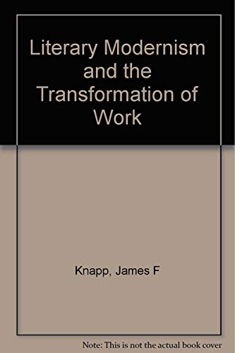 Beispielbild fr Literary Modernism and the Transformation of Work zum Verkauf von Wonder Book
