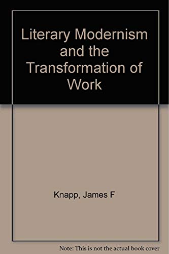 Literary Modernism and the Transformation of Work