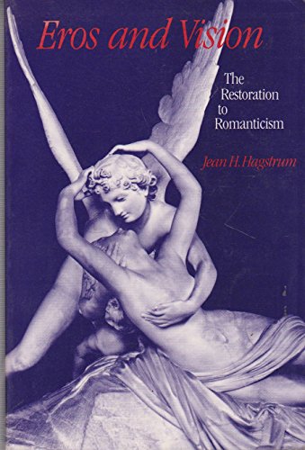 Beispielbild fr Eros and Vision: The Restoration to Romanticism zum Verkauf von Dunaway Books