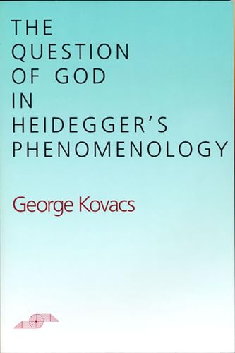 Beispielbild fr The Question of God in Heidegger's Phenomenology zum Verkauf von Stony Hill Books