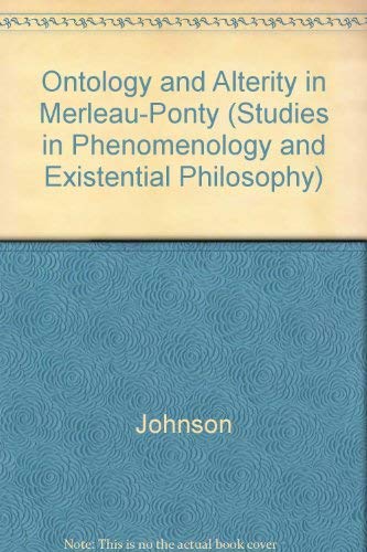 Ontology and Alterity in Merleau-Ponty.