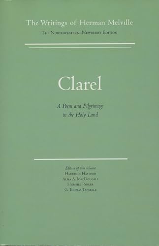 Clarel, A poem and pilgrimage in the Holy Land, Edited by Harrison Hayford, Alma A. MacDougall, Hershel Parker & G. Thomas Tanselle, - Melville, Herman