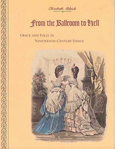 Imagen de archivo de From the Ballroom to Hell : Grace and Folly in Nineteenth-Century Dance a la venta por Better World Books