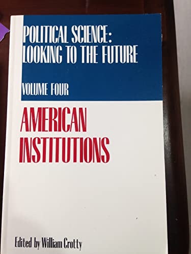 Imagen de archivo de Political Science Volume 4 Vol. 4 : American Institutions a la venta por Better World Books