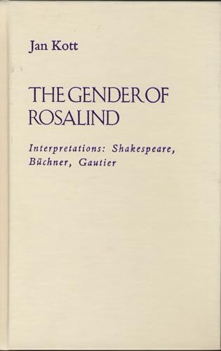 9780810110137: The Gender of Rosalind: Interpretations : Shakespeare, Buchner, Gautier