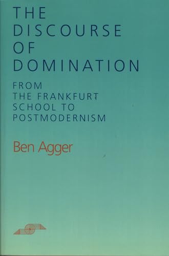 Stock image for The Discourse of Domination : From the Frankfurt School to Postmodernism for sale by Better World Books