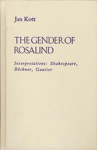 Beispielbild fr The Gender of Rosalind: Interpretations: Shakespeare, Buchner, and Gautier zum Verkauf von HPB-Diamond