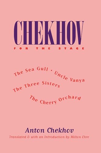 Stock image for Chekov for the Stage: The Seagull/Uncle Vanya/The Three Sisters/ The Cherry Orchard for sale by HPB-Ruby