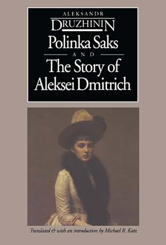 Polinka Saks and The Story of Aleksei (European Classics) (9780810110526) by Druzhinin, Aleksandr