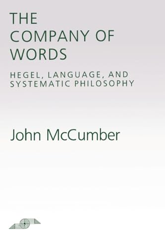 Stock image for The Company of Words: Hegel, Language, and Systematic Philosophy (Studies in Phenomenology and Existential Philosophy) for sale by Midtown Scholar Bookstore