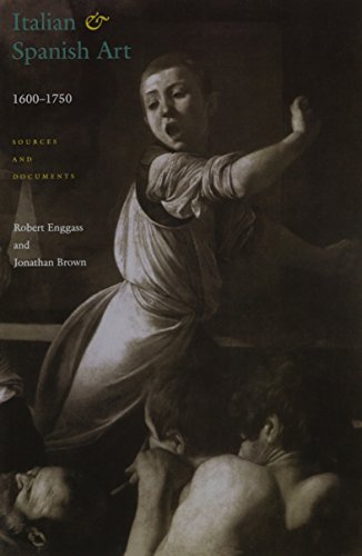 Italian and Spanish Art 1600-1750: Sources and Documents (9780810110656) by Enggass, Robert; Brown, Jonathan