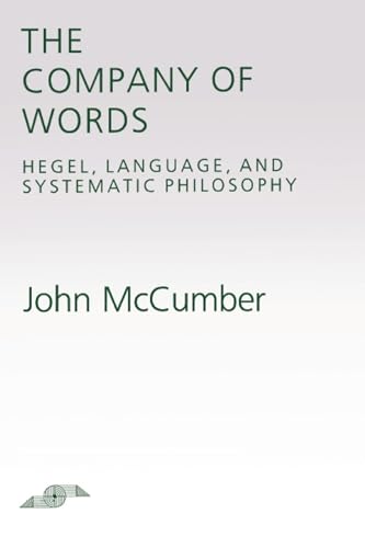 Beispielbild fr The Company of Words: Hegel, Language, and Systematic Philosophy zum Verkauf von ThriftBooks-Atlanta