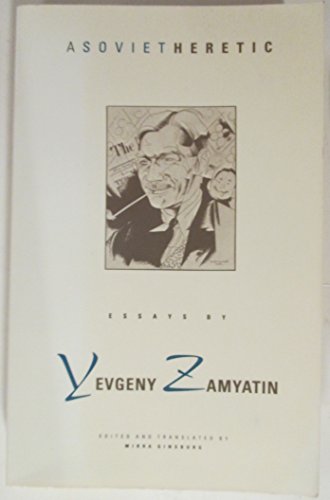 Beispielbild fr A Soviet Heretic: Essays by Yevgeny Zamyatin zum Verkauf von HPB-Diamond