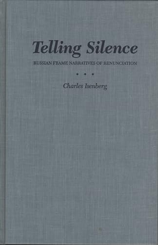 9780810111080: Telling Silence: Russian Frame Narratives of Renunciation