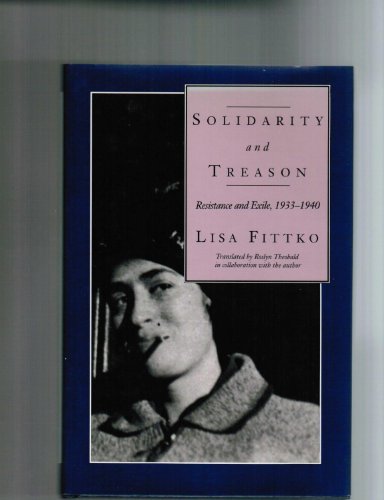 Solidarity and Treason: Resistance and Exile, 1933-1940 (Jewish Lives)