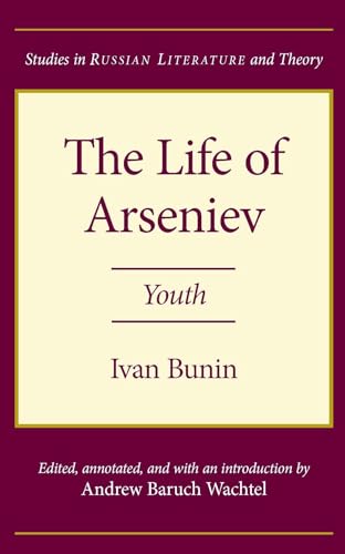 Stock image for The Life of Arseniev: Youth (Studies in Russian Literature and Theory) for sale by Redux Books
